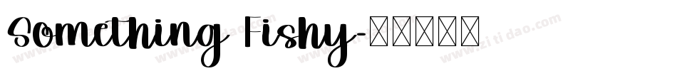 Something Fishy字体转换
